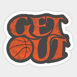 Get Out and play basketball run dribble shoot slam dunk Sticker